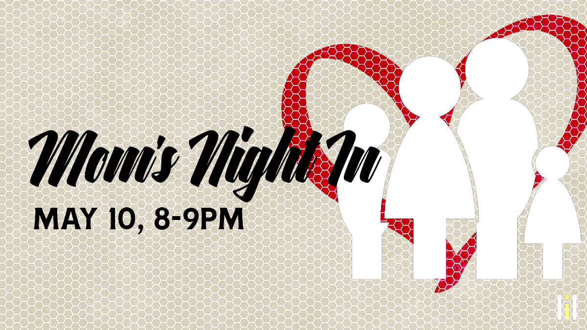 Mom’s Night In